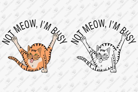 Not Meow I’m Busy Sarcastic Cat Quote